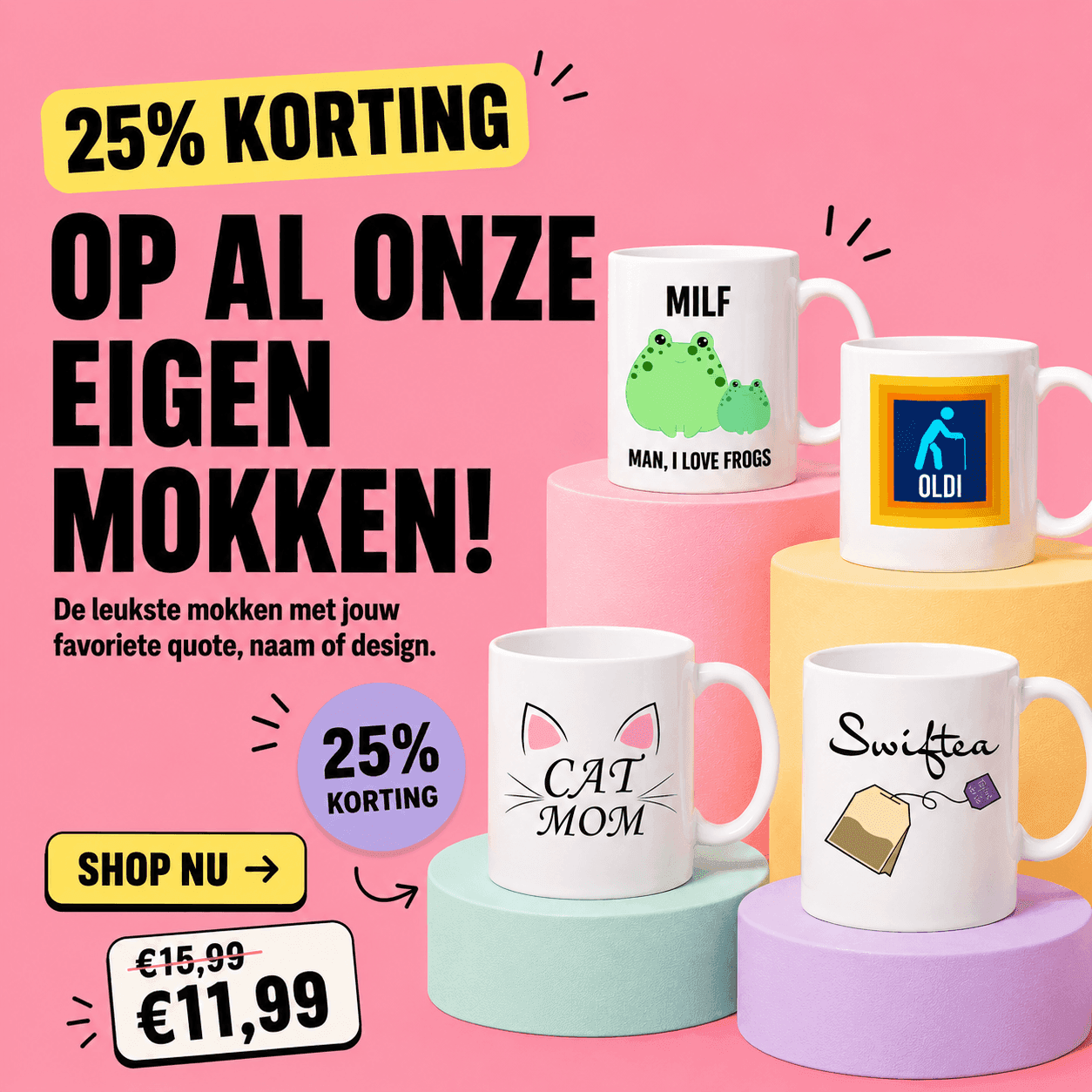25% korting op al onze eigen mokken — de leukste mokken met jouw favoriete quote, naam of design. Shop nu!